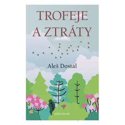 Trofeje a ztráty (Aleš Dostál)