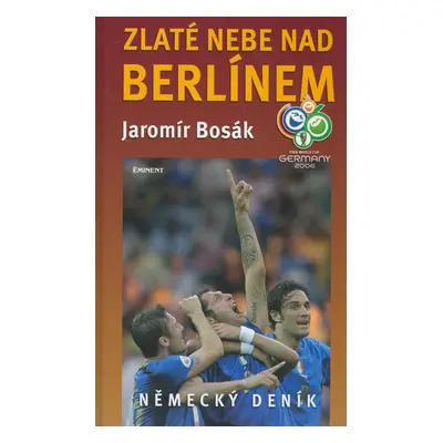 Zlaté nebe nad Berlínem (Jaromír Bosák)