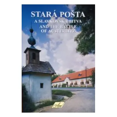 Stará pošta a slavkovská bitva = (František Kopecký)