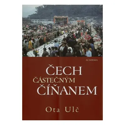 Čech částečným Číňanem (Ota Ulč)