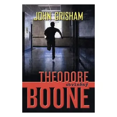 Theodore Boone - Obviněný (John Grisham)