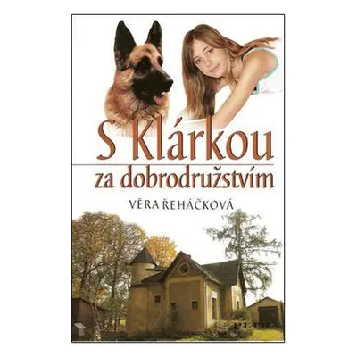 S Klárkou za dobrodružstvím (Věra Řeháčková)