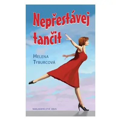 Nepřestávej tančit (Helena Tyburcová)