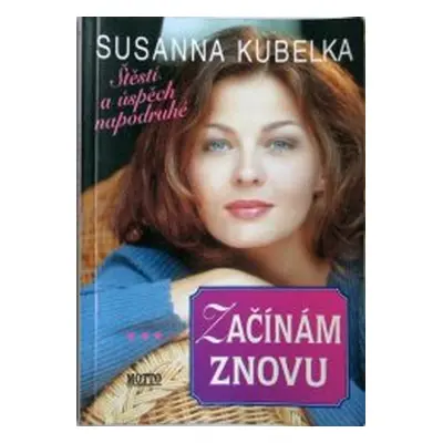 Začínám znovu (Susanna Kubelka)