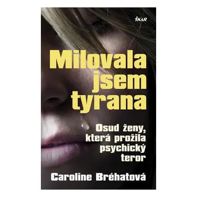 Milovala jsem tyrana (Caroline Bréhat)