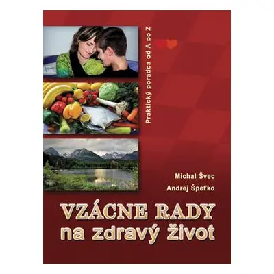 Vzácne rady na zdravý život (Michal Švec) (slovensky)