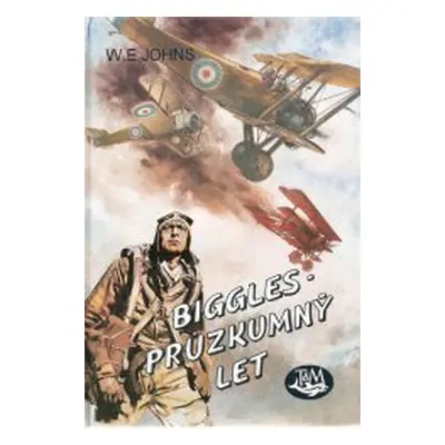 Biggles - průzkumný let (William Earl Johns)