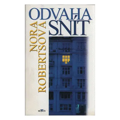 Odvaha snít (Nora Robertsová)