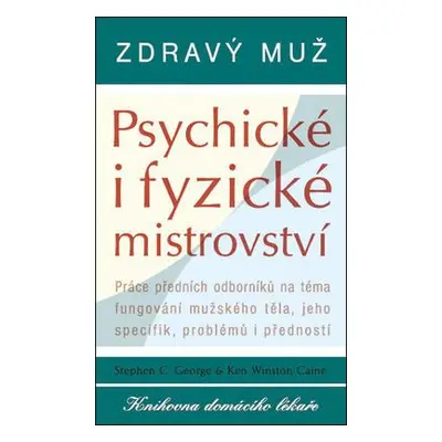 Zdravý muž - Psychické i fyzické mistrovství (Stephen C. George)