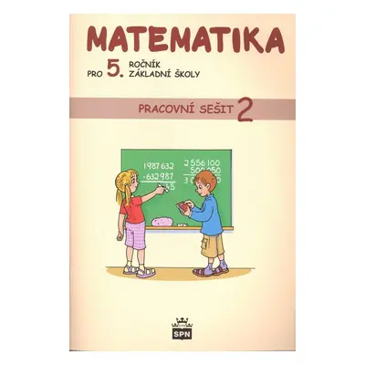 Matematika pro 5. ročník ZŠ - Pracovní sešit 2 (Ivana Vacková)