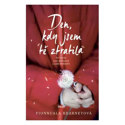 Den, kdy jsem tě ztratila (Fionnuala Kearneyová)