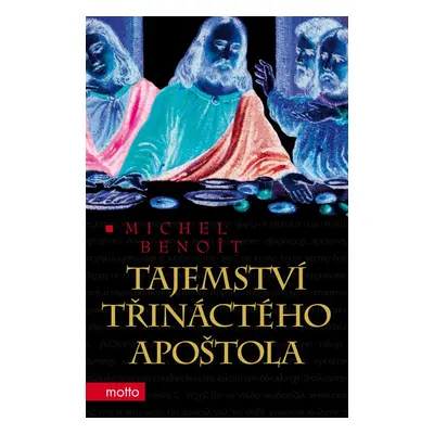 Tajemství třináctého apoštola (Michel Benoit)