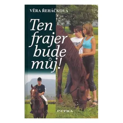 Ten frajer bude můj! (Věra Řeháčková)