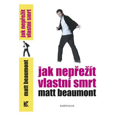 Jak nepřežít vlastní smrt (Matt Beaumont)