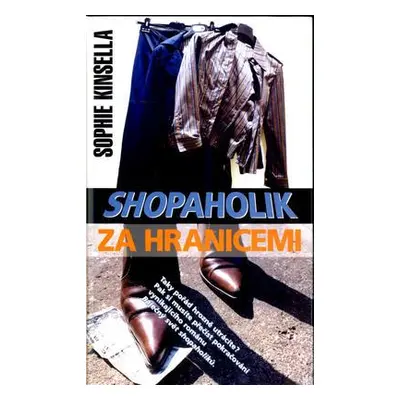 Shopaholik za hranicemí (Sophie Kinsella)