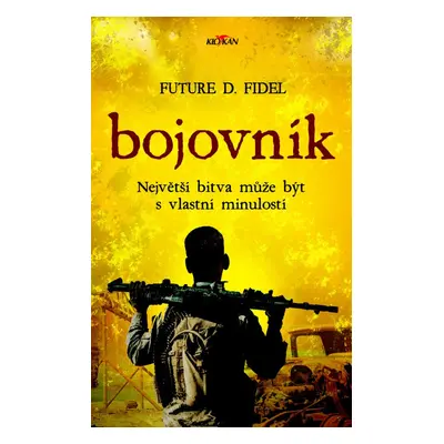 Bojovník (Future D. Fidel)