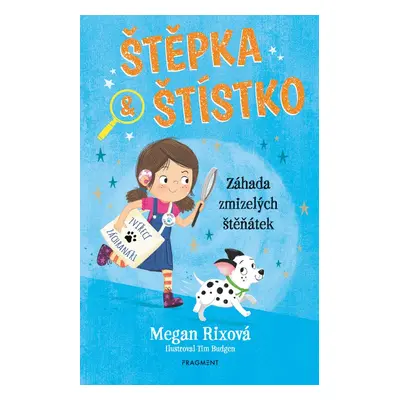 Štěpka a Štístko – Záhada zmizelých štěňátek (Megan Rixová)