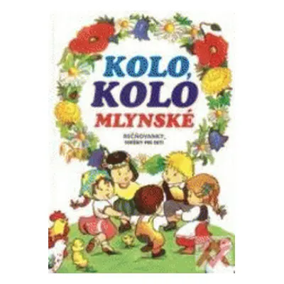 Kolo, kolo, mlýnské (Adolf Dudek)