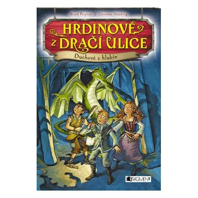 Hrdinové z Dračí ulice - Duchové z hlubin (Bernd Perplies)