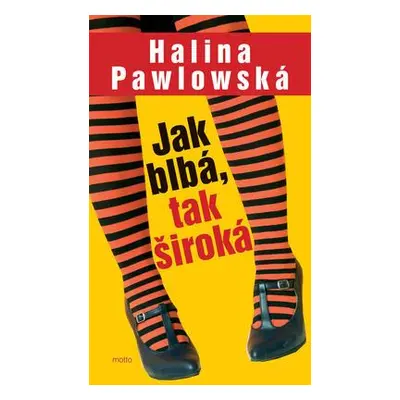 Jak blbá, tak široká (Halina Pawlowská)