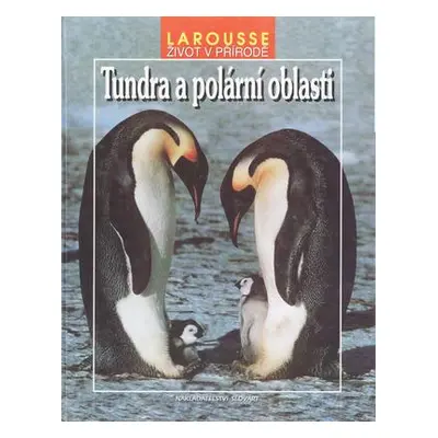 Život v přírodě: Tundra a polární oblasti (Pierre Larousse)