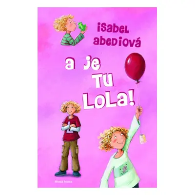 A je tu Lola! (Isabel Abedi)