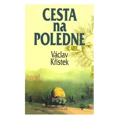 Cesta na poledne (Václav Křístek)