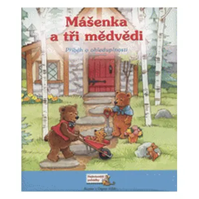 Mášenka a tři medvědi (Jane Monmouth)