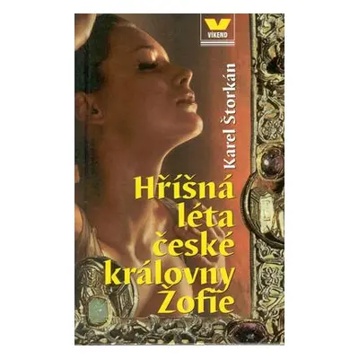 Hříšná léta české královny Žofie (Karel Štorkán)