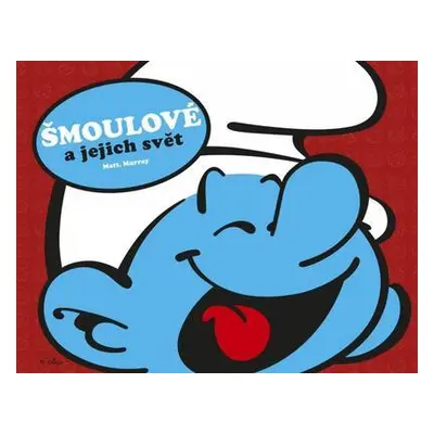 Šmoulové a jejich svět (Matt Murray)