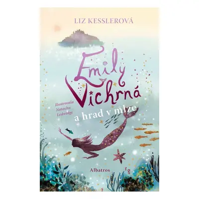 Emily Vichrná a hrad v mlze - Liz Kesslerová (Liz Kessler)