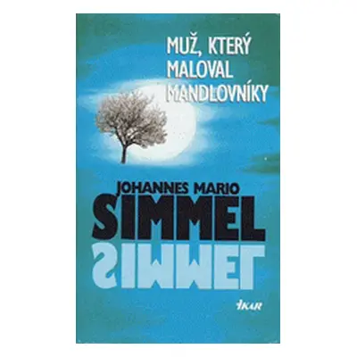 Muž, který maloval mandlovníky (Johannes Mario Simmel)