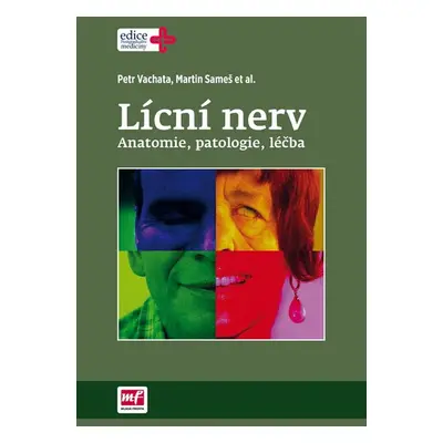 Lícní nerv - Anatomie, patologie, léčba (Martin Sameš)