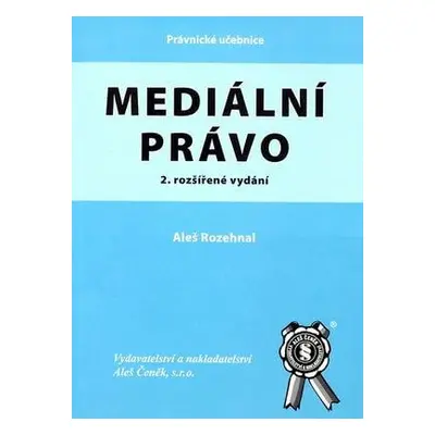 Mediální právo - 2. vydání (Aleš Rozehnal)