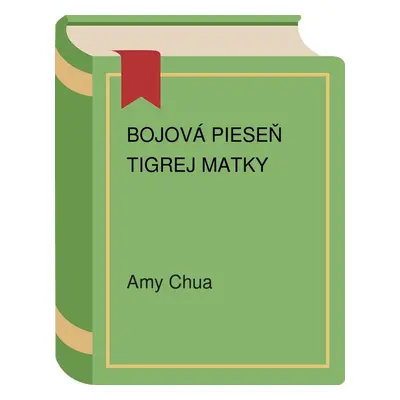 Bojová pieseň tigrej matky (Amy Chua) (slovensky)