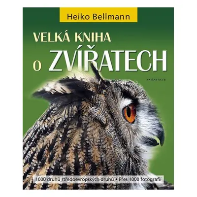 Velká kniha o zvířatech (Heiko Bellmann)