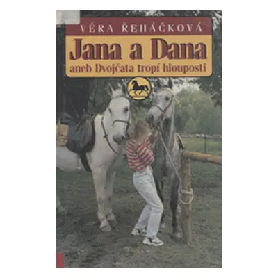 Jana a Dana aneb dvojčata trop (Věra Řeháčková)