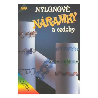 Nylonové náramky a ozdoby (Sabine Koch)