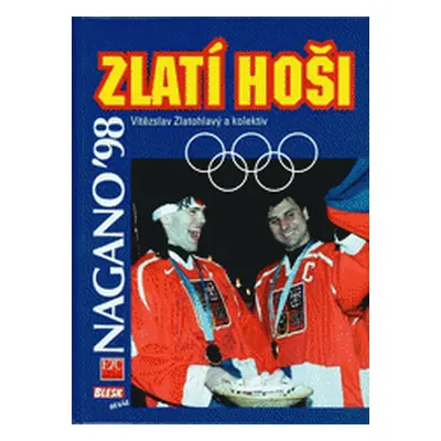 Zlatí hoši - Nagano '98 (Vítězslav Zlatohlavý)