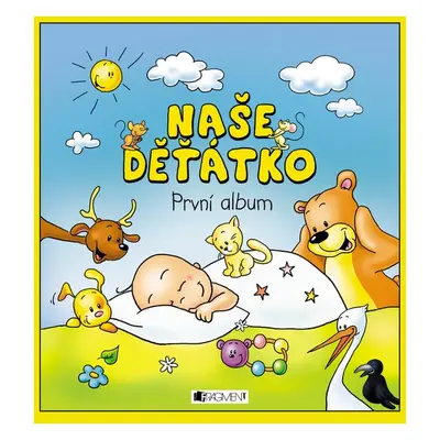 Naše děťátko - První album (autora nemá)