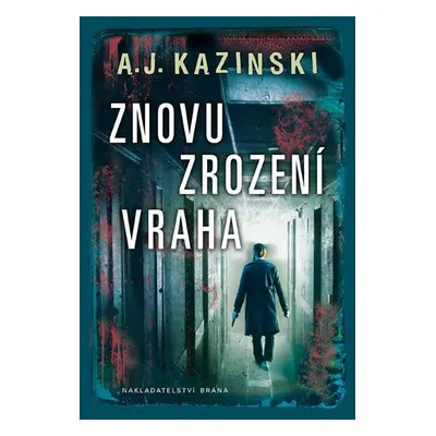 Znovuzrození vraha - A. J. Kazinski (Kazinski A.J.)