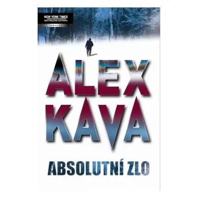 Absolutní zlo - Alex Kava (Kava Alex)