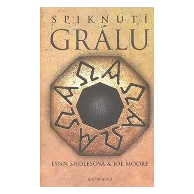 Spiknutí Grálu (Lynn Sholes,Joe Moore)