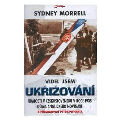 Viděl jsem ukřižování (Sydney Morrell)