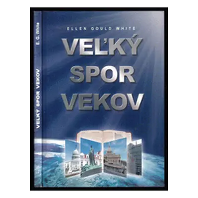 Veľký spor vekov (Ellen Gould Harmon White) (slovensky)