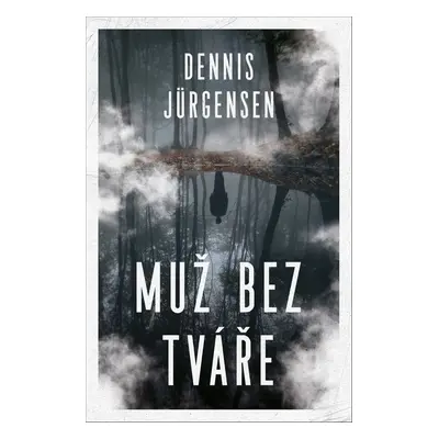 Muž bez tváře (Dennis Jürgensen)