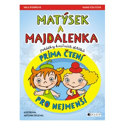 Matýsek a Majdalenka – prima čtení pro nejmenší (Marie Kšajtová)