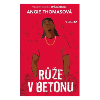 Růže v betonu - Angie Thomasová (Angie Thomas)