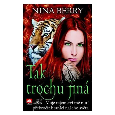 Tak trochu jiná - Moje tajemství mě nutí překročit hranici našeho světa (Nina Berry)