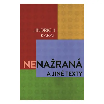 Nenažraná a jiné texty (Jindřich Kabát)